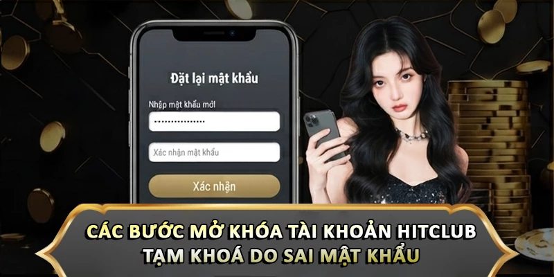 Các bước mở khóa tài khoản hitclub tạm khoá do sai mật khẩu 