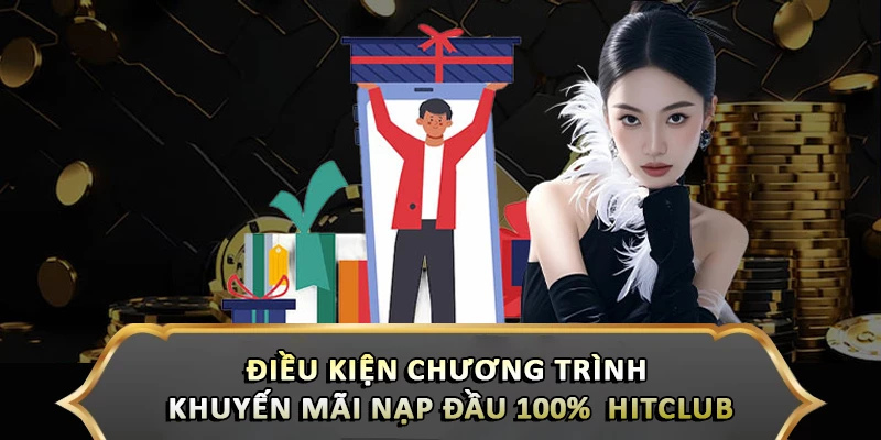 Điều kiện chương trình khuyến mãi nạp đầu 100%