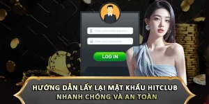 hướng dẫn lấy lại mật khẩu hitclub