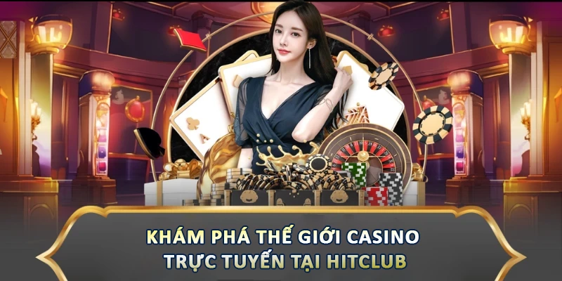 Live Casino Hitclub: Sân Chơi Đẳng Cấp Tại Thị Trường Việt Nam Khám phá thế giới live casino Hitclub