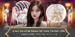 Kinh Nghiệm Đánh Đề Gan Trúng Lớn Cho Cược Thủ Tại Hitclub