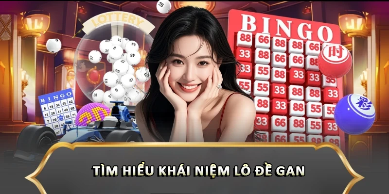 Tìm hiểu khái niệm lô đề gan