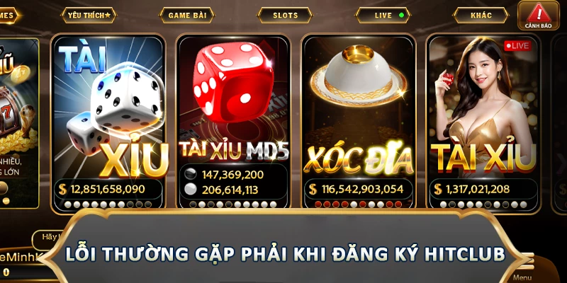 Lỗi thường gặp phải khi đăng ký Hitclub