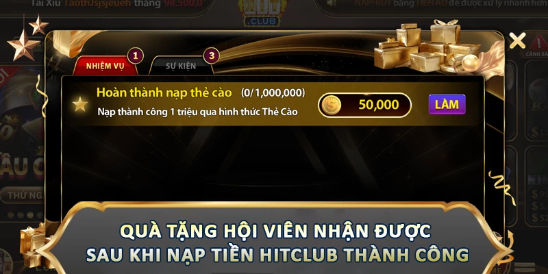 Nạp Tiền Hitclub - Quy Trình Nhanh Chóng, Bảo Mật Tối Ưu Quà tặng hội viên nhận được sau khi nạp tiền Hitclub thành công