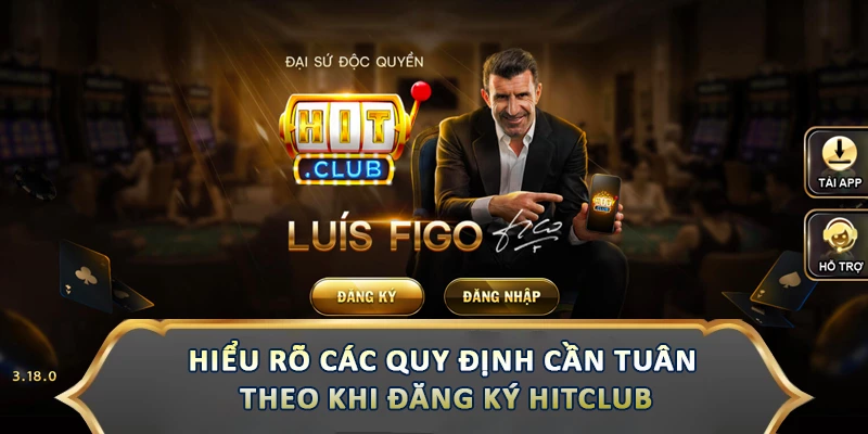 Hiểu rõ các quy định cần tuân theo khi đăng ký Hitclub
