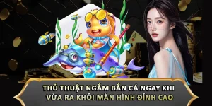 Thủ Thuật Ngắm Bắn Cá Ngay Khi Vừa Ra Khỏi Màn Hình Đỉnh Cao