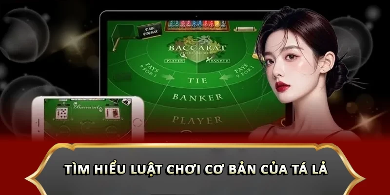 Tìm hiểu luật chơi cơ bản của Tá Lả