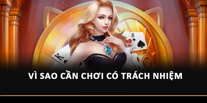 Vì sao cần chơi có trách nhiệm?
